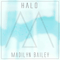 Halo (Acoustic Version) (Single) - Bailey, Madilyn (Madilyn Bailey)