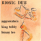 Bionic Dub (Split) - King Tubby (King Tubby & The Dynamites / Osbourne Ruddock)