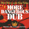 More Dangerous Dub (Split) - King Tubby (King Tubby & The Dynamites / Osbourne Ruddock)