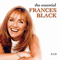 The Essential (CD 1) - Black, Frances (Frances Black)