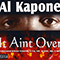 It Aint Over (mixtape) - Al Kapone (Alphonzo Bailey / Ska-Face Al Kapone / Men Of The Hour)