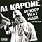 Whoop That Trick (mixtape) - Al Kapone (Alphonzo Bailey / Ska-Face Al Kapone / Men Of The Hour)