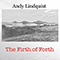 The Firth Of Forth - Lindquist, Andy (Andy Lindquist)
