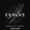 Evolve (Monartic Remix)