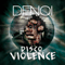 Disco Violence - Denoi