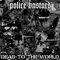 Dead To The World - Police Bastard