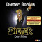 Dieter Der Film - Dieter Bohlen (Bohlen, Dieter Gunther)