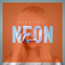 Neon - Daniel Myer (Myer, Daniel / Architect (DEU) / Clear Vision / Cleaner / Destroid)