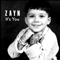 iT's YoU (Single) - ZAYN (Zain Javadd Malik / زین جواد ملک)