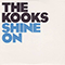 Shine On (Promo Single) - Kooks (The Kooks)