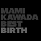 Mami Kawada Best Birth - Kawada, Mami (Mami Kawada)