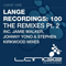 Lange Recordings 100: (The Remixes Part 1)