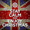 Stay Calm and Enjoy Christmas