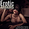Erotic Affairs Sexy Chillout Music Selection Made for Passion and Love - Various Artists [Soft]