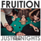 Just One of Them Nights - Fruition