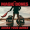 Shake Your Bones - Magic Bones (The Magic Bones)