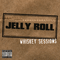 Whiskey Sessions (EP) - Jelly Roll (Jason DeFord, Jelly Roll & Struggle Jennings)