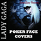 Lady Gaga Poker Face Covers (Tribute) - Lady GaGa (Stefani Joanne Angelina Germanotta, Stefani Germanotta Band)