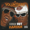 Comin' Out Harder - Da Volunteers