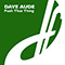 Push That Thing - Dave Aude (David Audé)