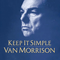 Keep It Simple - Van Morrison (George Ivan Morrison)