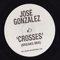 Crosses (Single) - Jose Gonzalez (Gonzalez, Jose / José Humberto González)