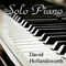 Solo Piano - Hollandsworth, David (David Hollandsworth)