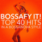Bossafy It ! Top 40 Hits In A Bossanova Style - Bossa Nova All-Star Ensemble