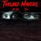 Trouble Makers (EP) - Mr. Del (Delmar H. Lawrence III)