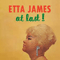 At Last! (CD Issue, 1999) - Etta James (Jamesetta Hawkins)