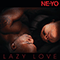 Lazy Love (Single) - Ne-Yo (Shaffer Chimere 