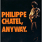Anyway - Philippe Chatel (Philippe de Chateleux)