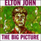 The Big Picture - Elton John (Elton, Hercules John / Reginald Kenneth Dwight)