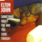 Something About The Way You Look Tonight (Single) - Elton John (Elton, Hercules John / Reginald Kenneth Dwight)