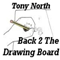 Back 2 The Drawing Board - Tony North