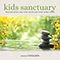 Kids Sanctuary: Healing Music For Your Child And Your Inner Child-Ron, Yuval (ISR) (Yuval Ron, Yuval Ron Ensemble)