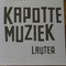 Lauter - Kapotte Muziek