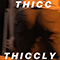 Thicc Thiccly (Feat. Caleb Shomo) (Single)
