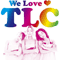 We Love TLC - TLC