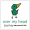 Over My Head (EP) - Jaymay (Jamie Kristine Seerman, Jamay)
