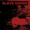 7 - Slave Hands