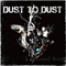 Dust To Dust - I Promised Once