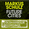 Future Cities (Single) - Markus Schulz (Schulz, Markus)