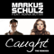 Caught (Remixes) [EP] - Markus Schulz (Schulz, Markus)