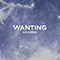 Wanting (Single) - SizzleBird (Sizzle Bird)