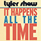 It Happens All the Time (Single) - Tyler Shaw (Aviators)