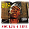 Soulja 4 Life - Soulja Slim (James Adarryl Tapp, Jr.)