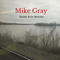 Muddy River Melodies - Gray, Mike (Mike Gray)