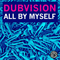All By Myself (Tujamo Remix) [Single] - DubVision (Victor Leicher, Stephan Leicher)