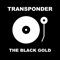 The Black Gold [Deluxe Edition] (CD 1) - Transponder